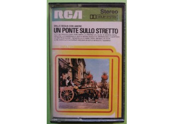 Un Ponte Sullo Stretto - Dalla Sicilia Con Amore - Cassette, Compilation , - MC Tape -RCA – NK 33101  - Anno 1975