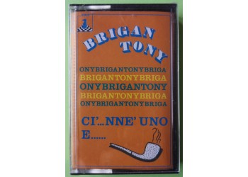 Brigan Tony - Ci'...Nnè Uno - Cassette, Album , Stereo - MC Tape Scacco Matto SMK 7100 - Anno 1986