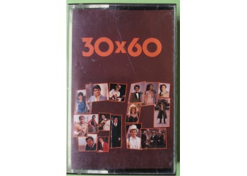 30x60 - Trenta x 60 - 30 Interpreti vari - Cassette, Compilation - Anno 1981