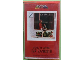 Iva Zanicchi - Come Ti Vorrei - Cassette, Compilation, MC Tape - CGO Record ORK 78523 - Anno 1981