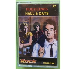 Huey Lewis - Daryl Hall & John Oates - Cassette, Compilation, MC Tape - Serie Il Rock De Agostini N° 77 - IGDA 71155/6 - Anno 1990