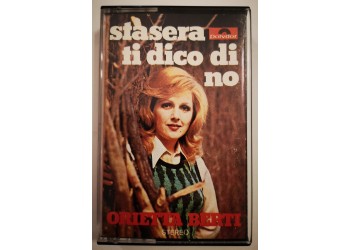 Orietta Berti – Stasera Ti Dico Di No – Cassette, Compilation, MC Tape - Polydor 3172 012 - Anno 1972