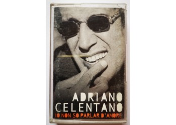 Adriano Celentano - Io Non So Parlar D'Amore - Cassette, Album, MC Tape - CLN 13644 - Anno 1999