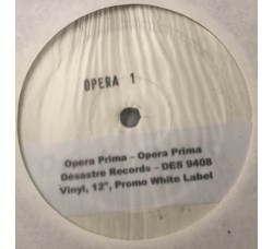 Opera Prima ‎– Opera Prima, Vinyl, 12", Promo, White Label, Uscita: 1994