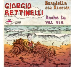 Giorgio Bettinelli – Benedetta Sia Riccion,   Vinile, 7" Uscita:1981