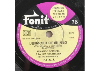 Armando Sciascia E La Sua Orchestra Ritma-Sinfonica – L' Ultima Volta Che Vidi Parigi / Sotto I Ponti Di Parigi, 10", 78 RPM, Uscita: 1955