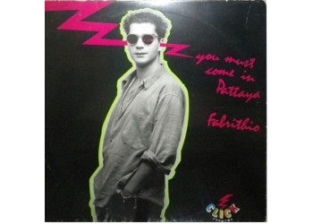 Fabrithio ‎– You Must Come In Pattaya - Vinyl, 12", 45 RPM, Stereo - Uscita: 1984 