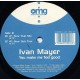 Ivan Mayer – You Make Me Feel Good - Vinyl, 12", 33 ⅓ RPM, Anno: 2000
