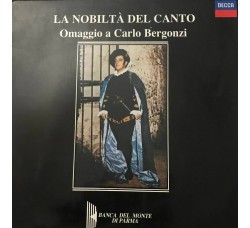 Carlo Bergonzi - la nobiltà del canto (Banca del monte di Parma - 3 x Vinile, LP, Compilation