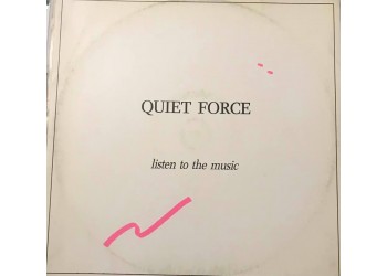 Quiet Force – Listen To The Music / Vinile, 12" / Uscita: 1988