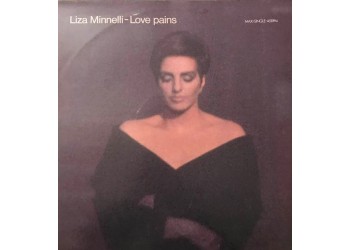 Liza Minnelli / Love Pains / Vinile, 12", 45 RPM, Maxi-Single / Uscita: 1990