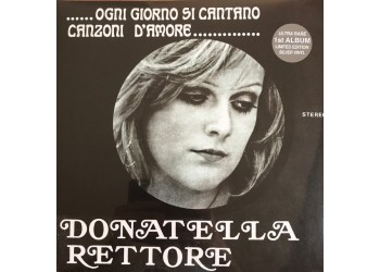 Donatella Rettore, Ogni Giorno Si Cantano Canzoni D'Amore -  LP, Album 1974/2018 