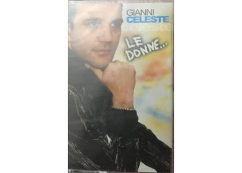 Gianni CelesteLe Donne  (Cassetta album 2004) 