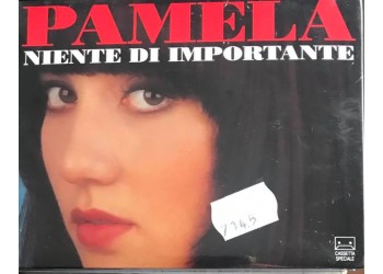 Pamela (Le Ragazze Di Non È La Rai)– Niente Di Importante - Musicassetta sigillata