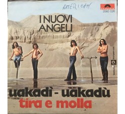 I NUOVI ANGELI, Solo Copertina - Uakadì Uakadù - Etichetta Polydor 2060026 (7") 