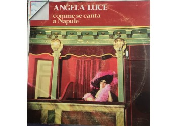 Angela Luce – Comme Se Canta A Napule / Vinile, LP, Album  / Uscita:1977