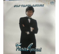 Franco Cipriani – Con Tanto Amore /  Vinile, LP, Album, Stereo / Uscita:1990