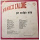 Franco Calone ‎– Pe' Colpa Mia / Vinile, LP, Album / Uscita: 1983