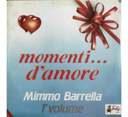 Mimmo Barrella ‎– Momenti D'Amore / Omonimo / Vinile, LP, Album / Uscita: 1987