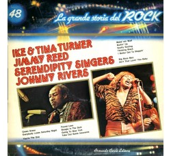 n°48 Ike & Tina Turner / Jimmy Reed / Serendipity Singers / Johnny Rivers  / La grande storia del Rock / Vinile 1982