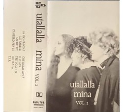 Mina – Uiallalla  -Vol 2 - Musicassetta - Etichetta: PDU – PMA 768 - Uscita: 1989