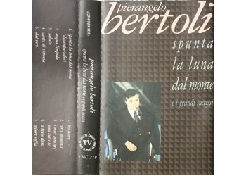 Pierangelo Bertoli ‎– Spunta La Luna Dal Monte ... E I Grandi Successi –Cassette, Compilation 1991 - 