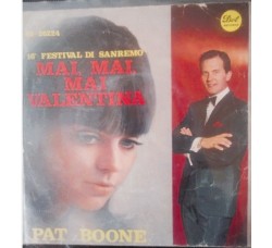 Pat Boone – Mai, Mai, Mai Valentina / Copertina Etichetta:  Dot Records – 45-26224  (7") 