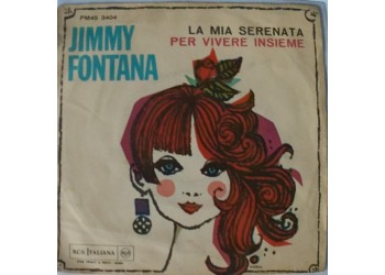 Jimmy Fontana - La mia serenata per vivere insieme - Copertine Etichetta PM 3404 (7") 