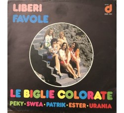 Le Biglie Colorate ‎– Liberi / Favole / Copertina Etichetta Ducale ‎– DUC 261  - 