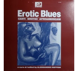 Erotic Blues Artisti vari / (Canti Erotici Afroamericani) Uscita: 1979