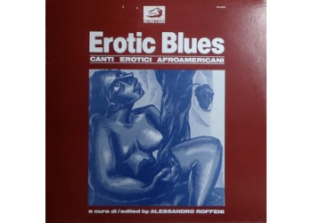 Erotic Blues Artisti vari / (Canti Erotici Afroamericani) Uscita: 1979