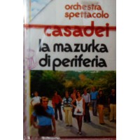 Orchestra Spettacolo Casadei - La mazurka di periferia – (musicassetta)