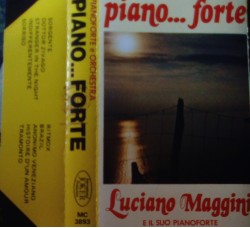 Luciano Maggini - Piano...forte – (musicassetta)