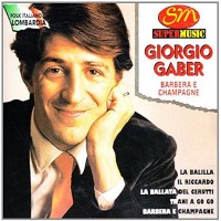 Giorgio Gaber – Barbera E Champagne – (musicassetta)