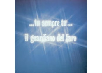 Il Guardiano Del Faro – ... Tu Sempre Tu ... – (musicassetta)
