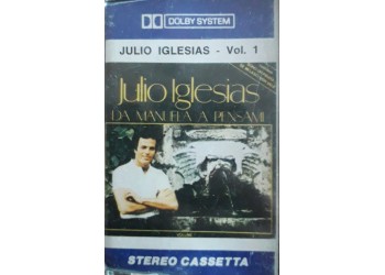 Julio Iglesias – Julio Iglesias - Vol. 1 (Da Manuela A Pensami) – (musicassetta)