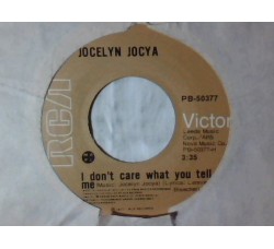 Jocelyn Jocya ‎– I Don't Care What You Tell Me