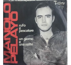 Manolo Pelayo – Rufo Il Pescatore / Un Giorno E Una Notte- Vinile, 7",  Uscita: 1966
