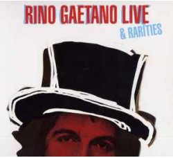 Rino Gaetano – Rino Gaetano Live & Rarities -  CD, Album 2007