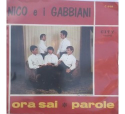 Nico E I Gabbiani ‎– Ora Sai / Parole  -  7", 45 RPM - Uscita: 1967