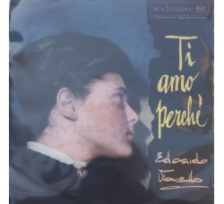 Edoardo Vianello ‎– Ti Amo Perchè -  7", 45 RPM - Uscita: 1962
