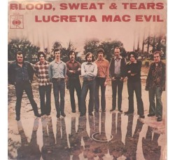 Blood, Sweat & Tears – Lucretia Mac Evil -  7", 45 RPM - Uscita: 1970