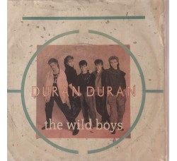Duran Duran ‎– The Wild Boys -  7", 45 RPM - Uscita: 1984