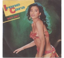 Irene Cara ‎– Why Me? -  7", 45 RPM - Uscita: 1983
