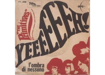 The Primitives  ‎– Yeeeeeeh! -  7", 45 RPM - Uscita: 1967