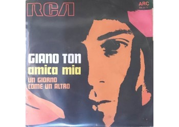Giano Ton ‎– Amica Mia -  7", 45 RPM - Uscita: 1969