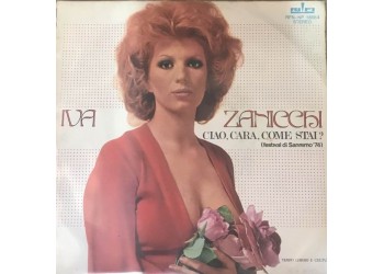 Iva Zanicchi ‎– Ciao, Cara, Come Stai? -  7", 45 RPM - Uscita: 1974