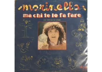 Marinella ‎– Ma Chi Te Lo Fa Fare -  7", 45 RPM - Uscita: 1981