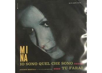 Mina ‎– Io Sono Quel Che Sono / Tu Farai -  7", 45 RPM - Uscita: 1964