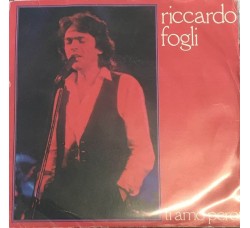 Riccardo Fogli ‎– Ti Amo Però ... -  7", 45 RPM - Uscita: 1980